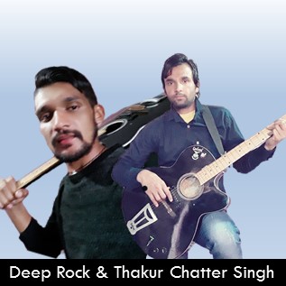 Deep Rock and Thakur Chatter Singh